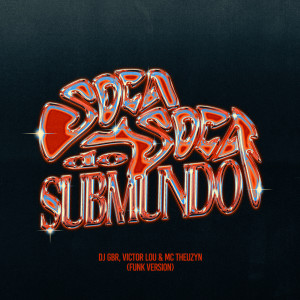 อัลบัม SOCA SOCA DO SUBMUNDO (FUNK VERSION) (Explicit) ศิลปิน Dj Gbr