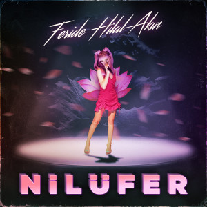 收聽Feride Hilal Akın的Nilüfer (Akustik)歌詞歌曲