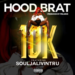 收聽Hood Brat的10k (Explicit)歌詞歌曲