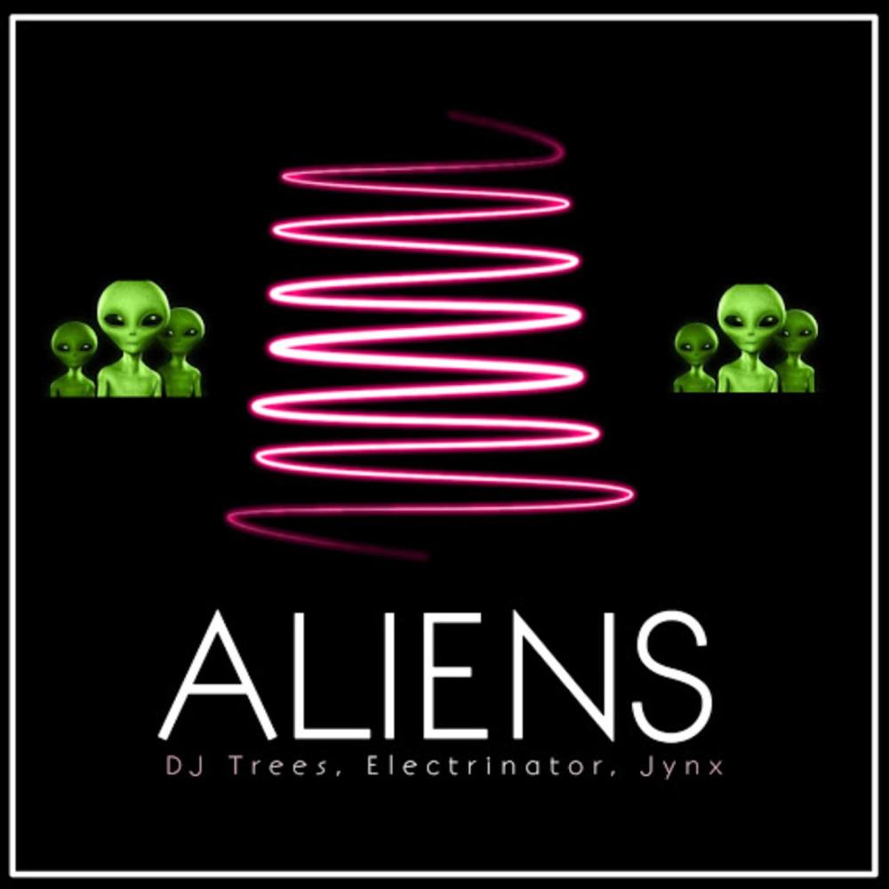 Aliens(feat. Electrinator & Jynx)