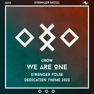อัลบัม We Are One (Stronger Pulse Dedication Theme 2023) ศิลปิน Crow