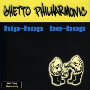 Ghetto Philharmonic的專輯Hip-Hop Be-Bop