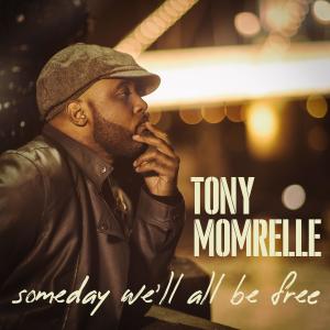 อัลบัม Someday We'll All Be Free ศิลปิน Tony Momrelle