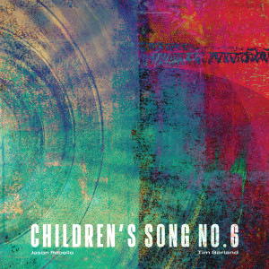 Tim Garland的專輯Children’s Song No. 6