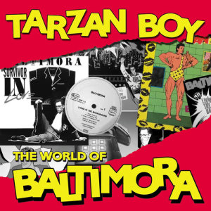 ดาวน์โหลดและฟังเพลง Tarzan Boy (Summer Version / 2010 Digital Remaster) พร้อมเนื้อเพลงจาก Baltimora