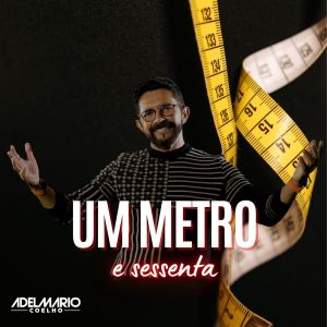 Album UM METRO E SESSENTA from Adelmario Coelho