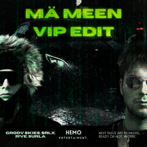 Listen to Mä Meen (Vip Edit) (Explicit) song with lyrics from R!VE