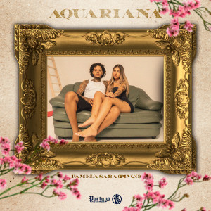 ดาวน์โหลดและฟังเพลง Aquariana พร้อมเนื้อเพลงจาก Pamela sara