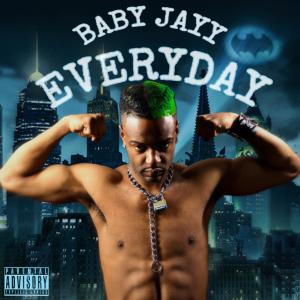 收聽Baby Jayy的Everyday (Explicit)歌詞歌曲