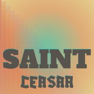 Various的专辑Saint Ceasar