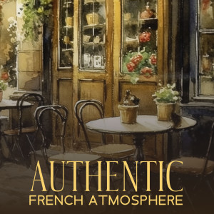 Authentic French Atmosphere (Jazz Manouche for Parisian Bistro, Restaurant Jazz (Sax, Clarinet, Violin, Guitar))