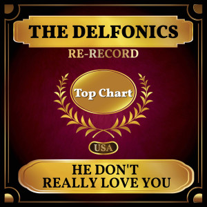 อัลบัม He Don't Really Love You (Billboard Hot 100 - No 92) ศิลปิน The Delfonics