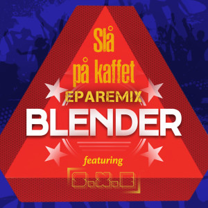 收听Blender的Slå på kaffet (S.X.E Remix)歌词歌曲