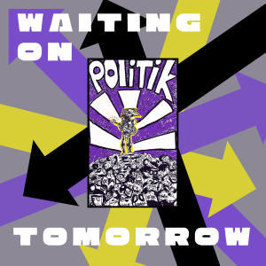Politik的專輯Waiting On Tomorrow