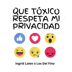 收聽Ingrid Laien的Que Tóxico Respeta Mi Privacidad (Explicit)歌詞歌曲