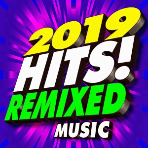 อัลบัม 2019 Hits! Remixed Music ศิลปิน Ultimate Dance Hits