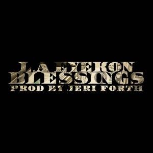 ดาวน์โหลดและฟังเพลง Blessings (Explicit) พร้อมเนื้อเพลงจาก L.A Eyekon
