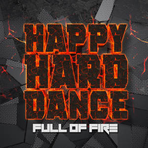 Various Artists的專輯Happy Hard Dance: Full of Fire (Explicit)
