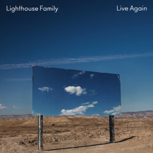 ดาวน์โหลดและฟังเพลง Live Again พร้อมเนื้อเพลงจาก Lighthouse Family