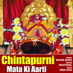 Listen to Chintapurni Mata Ki Aarti song with lyrics from Rashmi Arora