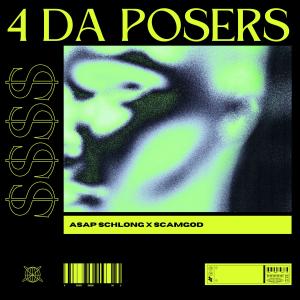Dengarkan 4 DA POSERS (Explicit) lagu dari ASAP Schlong dengan lirik