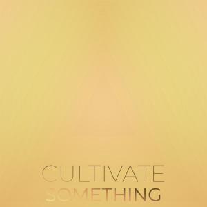 Listen to Cultivate Something song with lyrics from Haroon Poule