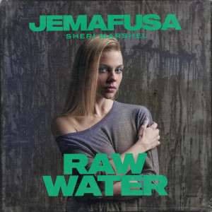 ดาวน์โหลดและฟังเพลง Raw Water พร้อมเนื้อเพลงจาก Jemafusa