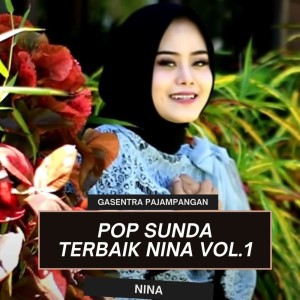 Album Pop Sunda Terbaik Nina, Vol.1 oleh Gasentra Pajampangan