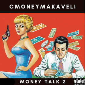Album Money Talk 2 (Explicit) from CMoneyMakaveli