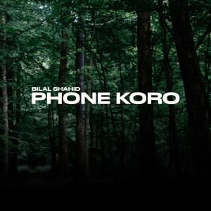 Album Phone Koro from Bilal Shahid