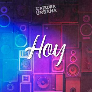 收聽La Piedra Urbana的Hoy歌詞歌曲