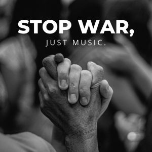 อัลบัม STOP WAR, Just Music. ศิลปิน Various Artists