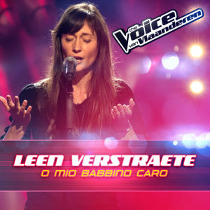 收聽Leen Verstraete的O Mio Babbino Caro (The Voice Van Vlaanderen 2016)歌詞歌曲
