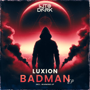 อัลบัม Badman EP ศิลปิน Luxion