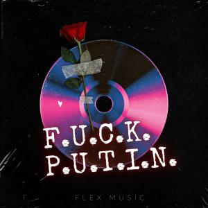 Album F.U.C.K. P.U.T.I.N. (Explicit) from Flex Music