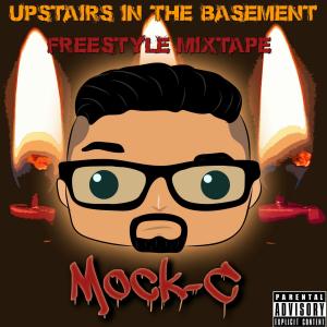 Mock-C的專輯Upstairs In The Basement (Explicit)