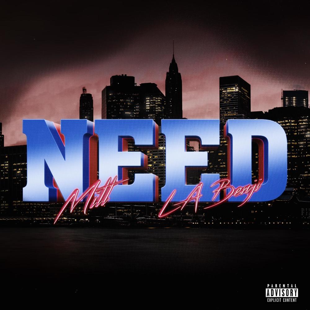 need (feat. La Benji) (Explicit)