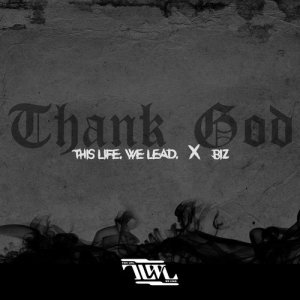 收聽This Life. We Lead.的Thank God (Explicit)歌詞歌曲