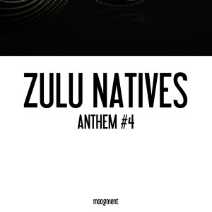 Dengarkan Anthem #4 lagu dari Zulu Natives dengan lirik