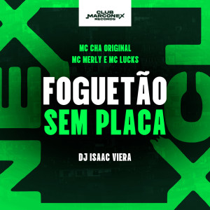 收听Mc Merly的Foguetão Sem Placa (Explicit)歌词歌曲