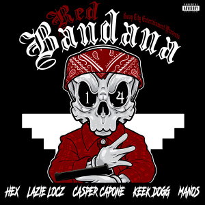 Album Red Bandana (feat. Hex, Keek Dogg, Lazie Locz & Manos) (Explicit) oleh Casper Capone