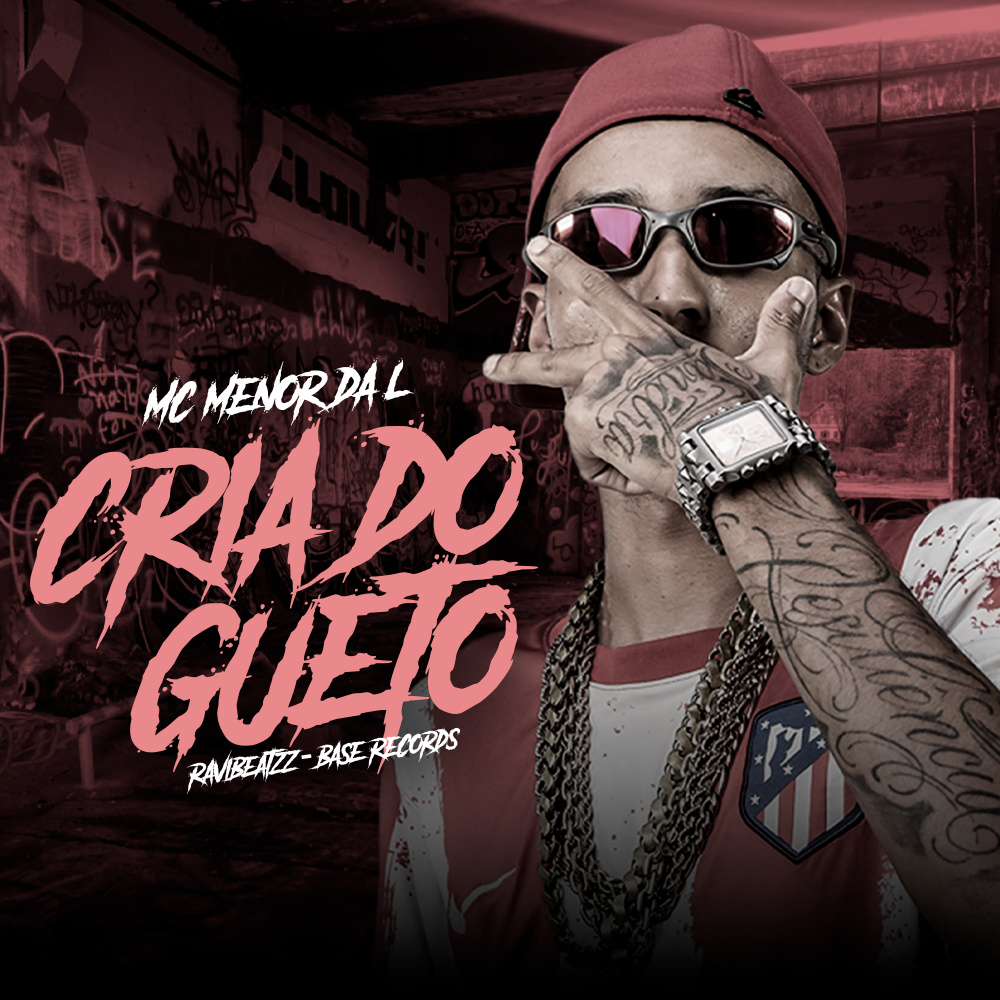 Cria Do Gueto (Explicit)