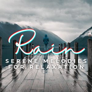 Tranquil Rainfall: Serene Melodies for Relaxation