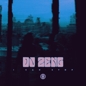 Listen to I Can Stop song with lyrics from DJ Zeng