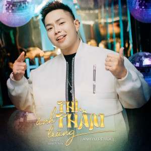 ดาวน์โหลดและฟังเพลง Thì Thầm Ánh Trăng (AnhVu Remix) พร้อมเนื้อเพลงจาก Quang Đăng Trần