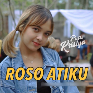 Dengarkan Roso Atiku lagu dari Putri Kristya dengan lirik