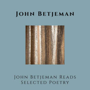 收听John Betjeman的The Licorice Fields at Pontefract歌词歌曲