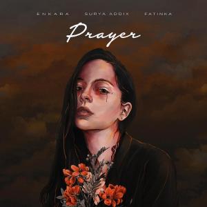 Dengarkan Prayer Feat. Fatinka lagu dari Enkara dengan lirik