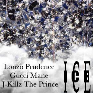 Lonzo Prudence的專輯ICE (feat. Gucci Mane & J-Killz The Prince) [Explicit]