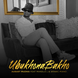 收听August Muzika的Ubukho Bakho歌词歌曲